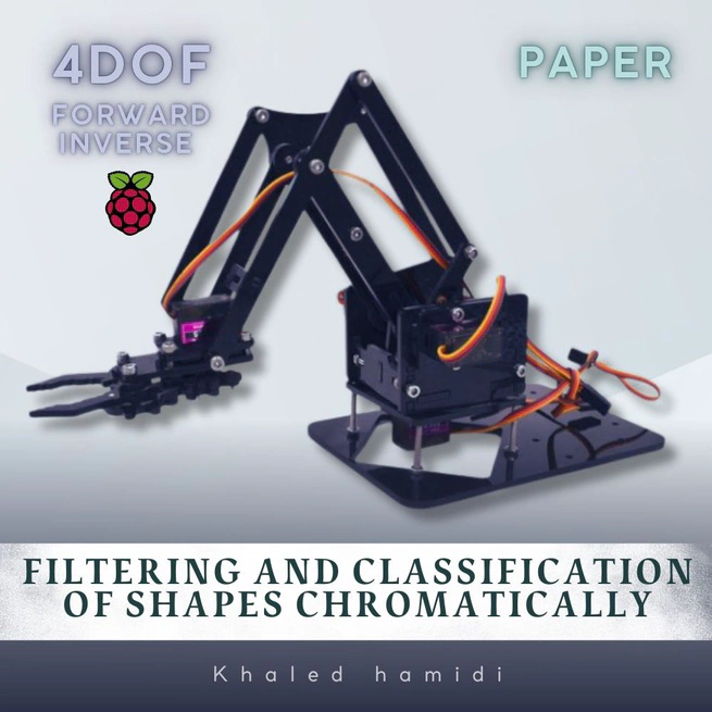 Filtering and Classification of Shapes Chromatically Using a 4.DOF Robotic Arm